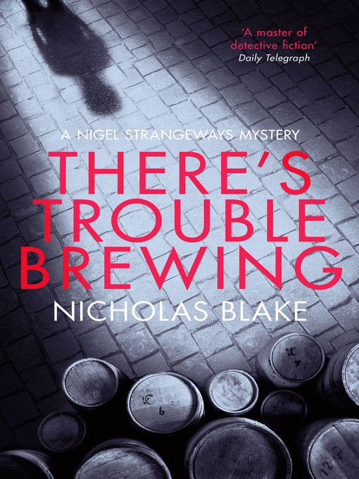Title details for There's Trouble Brewing by Nicholas Blake - Available